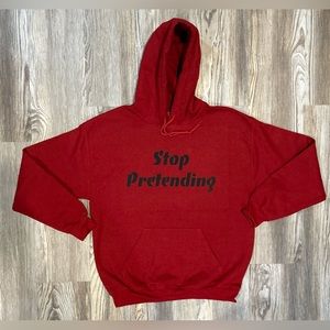 Stop pretending hoodie